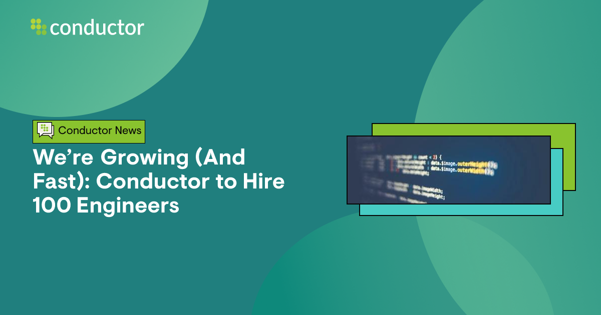 Conductor R&D: How We Are Growing | Conductor