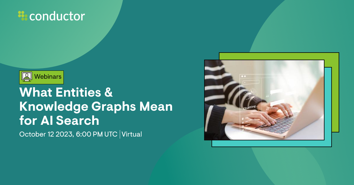 What Entities & Knowledge Graphs Mean for AI Search | Conductor