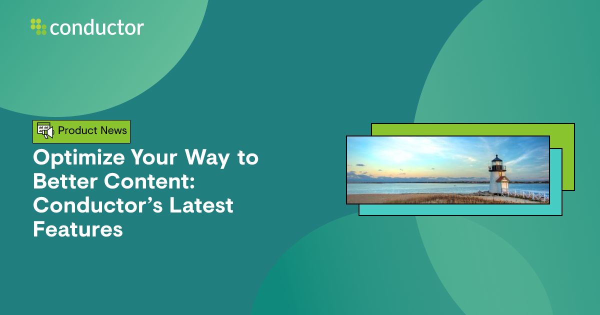 Optimize Your Way to Better Content with Conductor | Conductor