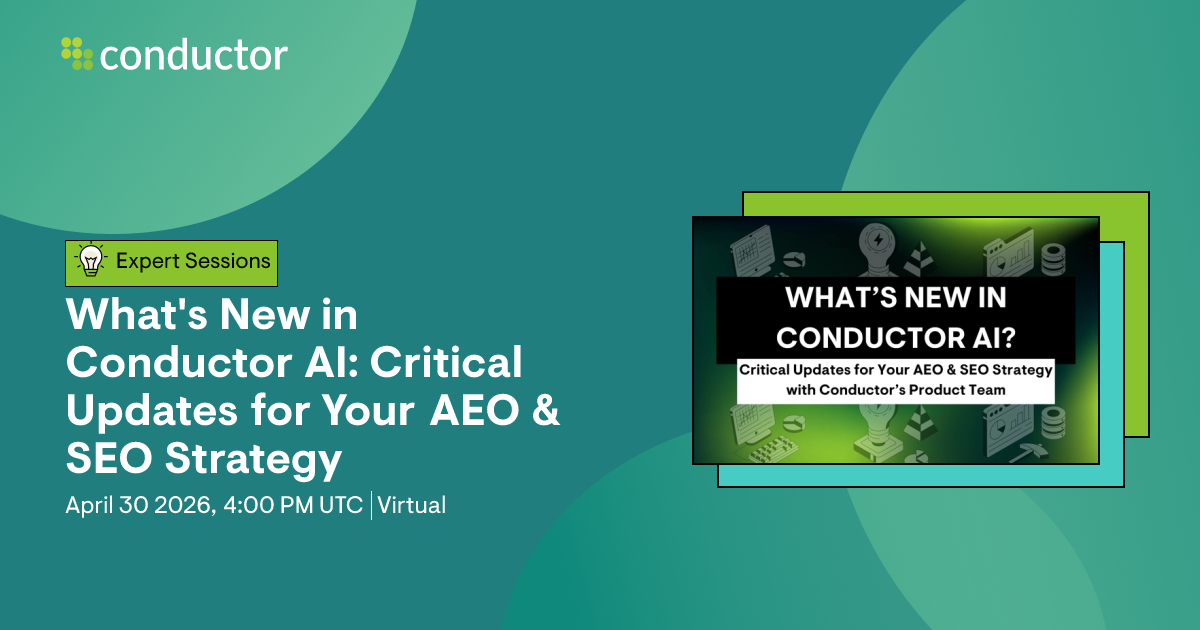 What's New in Conductor AI: Critical Updates for AEO & SEO