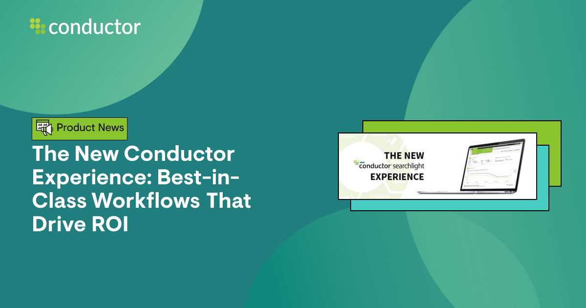 The New Conductor: Strong Workflows That Drive ROI | Conductor