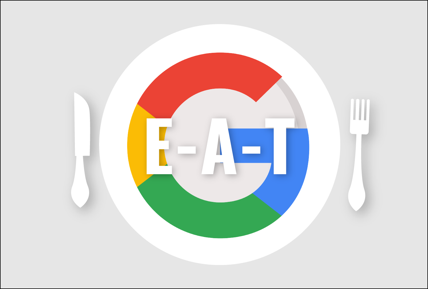 How to deal with Google's latest algporithm update: the E-A-T initiative
